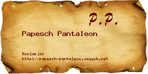 Papesch Pantaleon névjegykártya